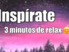3 MINUTOS de RELAX