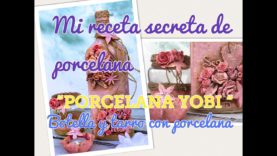 MI RECETA SECRETA de PORCELANA 🤗💝🤗   *PORCELANA-YOBI*