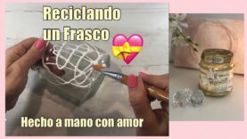 RECICLAJE FÁCIL Y RÁPIDO DE 1 FRASCO DE CRISTAL
