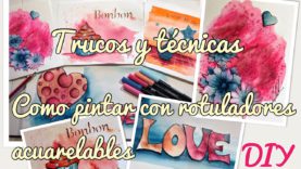 TRUCOS y TIPS CON ROTULADORES ACURELABLES , COMO PINTAR FÁCIL CON ACUARELA, IDEAS PARA TI