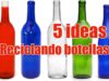 5 ideas para reciclar botellas de cristal